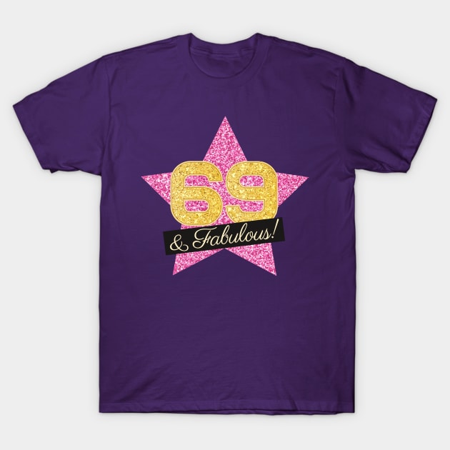 69th Birthday Gifts Women Fabulous - Pink Gold T-Shirt by BetterManufaktur